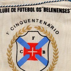 Coleccionismo deportivo: BANDERIN 1º CINCUENTENARIO CLUBE DE FUTEBOL OS BELENENSES, 1969, 22 CMS