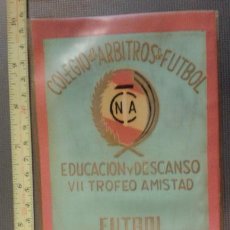 Coleccionismo deportivo: BANDERÍN FUTBOL COLEGIO DE ÁRBITROS DE FUTBOL. EDUCACIÓN Y DESCANSO VII TROFEO AMISTAD 1965. Lote 45466828