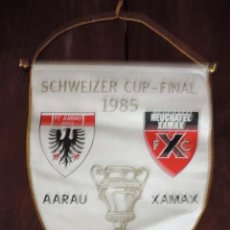 Coleccionismo deportivo: OLD PENNANT SCHWEIZER CUP FINAL 1985, FC AARAU 1902, NEUCHATEL XAMAX, BERN - WANKDORF, MEASURES 33 C. Lote 150738550