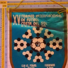 Collezionismo sportivo: BANDERÍN DEL XV TORNEO INTERNACIONAL DE FÚTBOL COSTA DEL SOL MÁLAGA 1975. BETIS PEÑAROL FERENCVAROS.