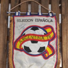 Coleccionismo deportivo: BANDERÍN - SELECCIÓN ESPAÑOLA DE FUTBOL - MUNDIAL ARGENTINA 78 - FIRMADO. Lote 330627698