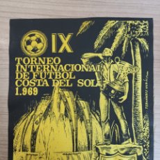 Coleccionismo deportivo: CARTEL TELA IX TORNEO INTERNACIONAL FUTBOL COSTA DEL SOL 1969.MALAGA. 28 X 22 CM