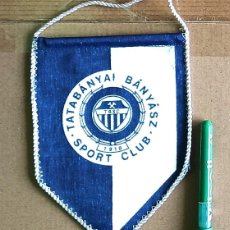 Collezionismo sportivo: BANDERIN TATABANYAI BANYASZ SPORT CLUB HUNGRIA FUTBOL PENNANT GALLARDETE FASION WIMPEL FASION