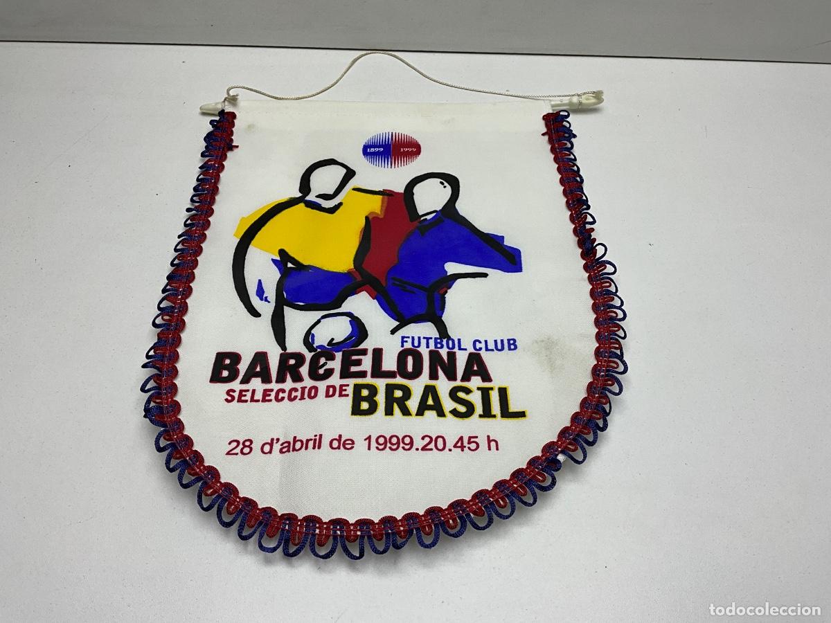 Collectionnisme sportif: RARO BANDER&Iacute;N F.C. BARCELONA SELECCI&Oacute;N DE BRASIL PARTIT DEL CENTENARIO 28-4-99-HOMENATGE EXJUGADORS
