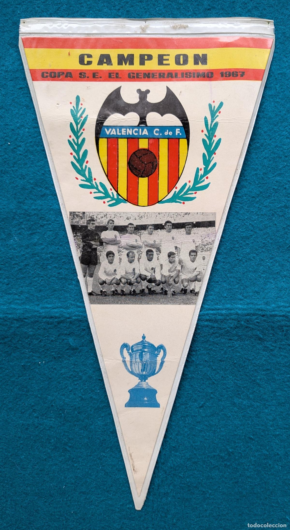 Coleccionismo deportivo: RW BANDERIN FUTBOL PLASTIFICADO VALENCIA C. F CAMPEON COPA S.E GENERALISIMO 1967 DEPORTES BF2