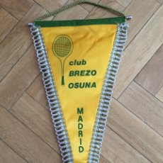 Coleccionismo deportivo: ANTIGUO BANDERIN TENIS CLUB BREZO OSUNA MADRID. Lote 107293675