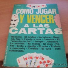 Barajas de cartas: COMO JUGAR Y VENCER A LAS CARTAS (BACCARA, BRIDGE, BRISCA, CANASTA, MUS, TUTE...) 1971 (LE5) 