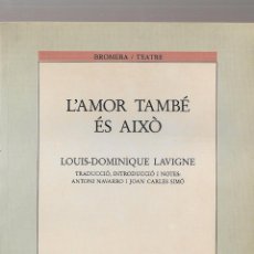 Billetes españoles: L'AMOR TAMBE ES AIXO / L-D. LAVIGNE. ALZIRA : BROMERA, 1994. 21X13CM. 93 P.
