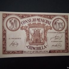 Billetes españoles: 50 CÉNTIMOS.......CONSEJO MUNICIPAL DE CHINCHILLA.......SIN CIRCULAR .......EL DE LAS FOTOS