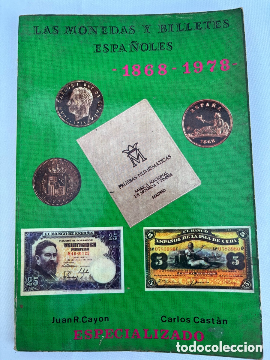 Billetes espa&ntilde;oles: &bull;LAS MONEDAS Y BILLETES ESPA&Ntilde;OLES. 1868-1978. JUAN R. CAYON. CARLOS CASTAN. 1977