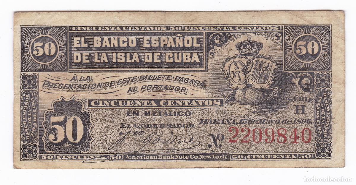 Billetes espa&ntilde;oles: Espa&ntilde;a. Billete de 50 Centavos. A&ntilde;o 1896. Banco Espa&ntilde;ol Isla de Cuba. Ultramar. Alfonso XIII.Pick 46