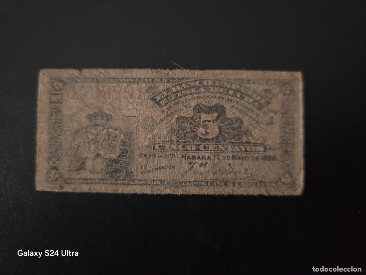 Billetes espa&ntilde;oles: 5 CENTAVOS DE PESO DE 1896.....BANCO DE ESPA&Ntilde;A EN CUBA.....ESCASO.....ES EL DE LAS FOTOS