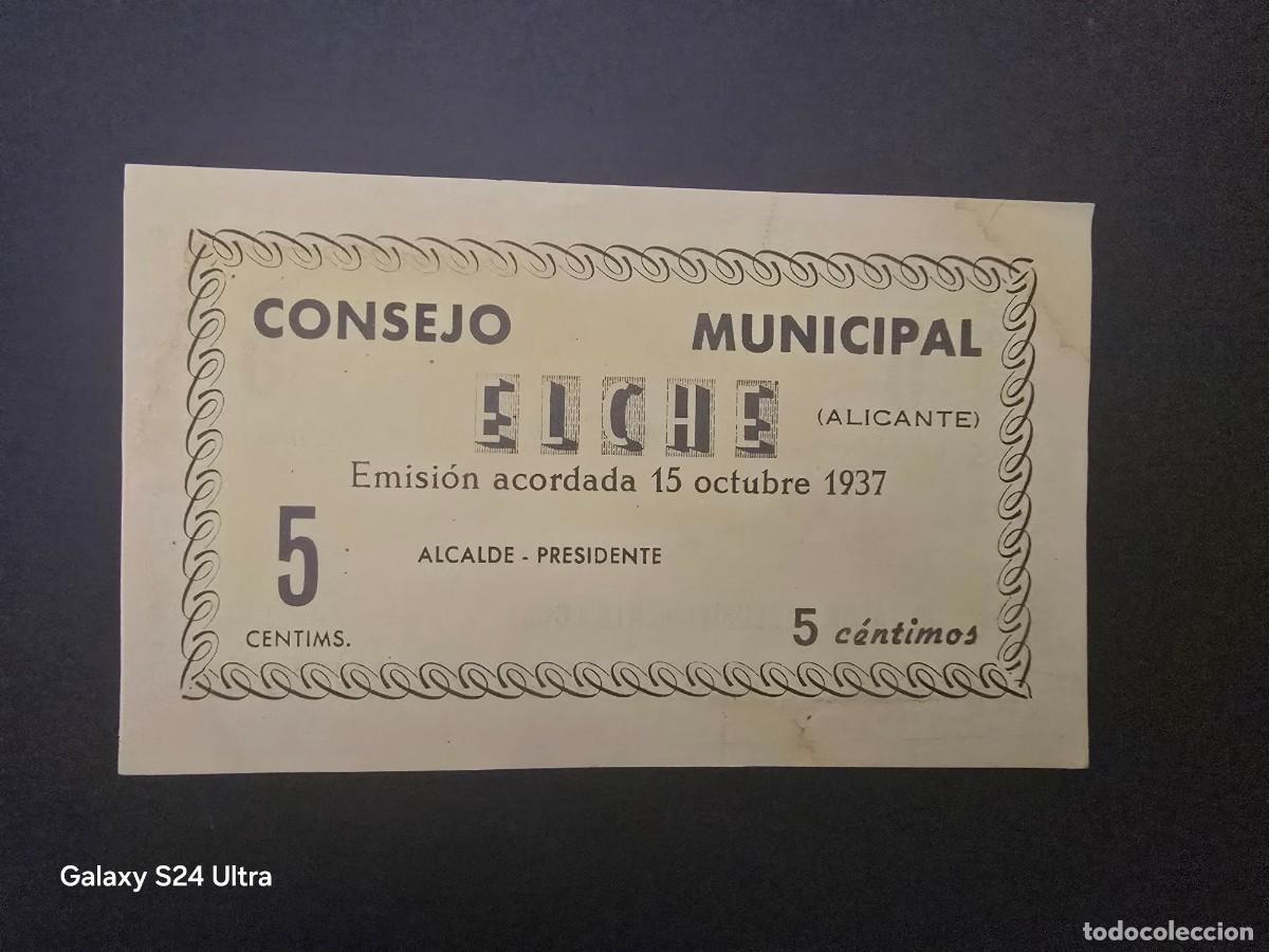 Billetes espa&ntilde;oles: 5 C&Eacute;NTIMOS DE 1937.....CONSEJO MUNICIPAL DE ELCHE .....MUY BONITO .....ES EL DE LAS FOTOS