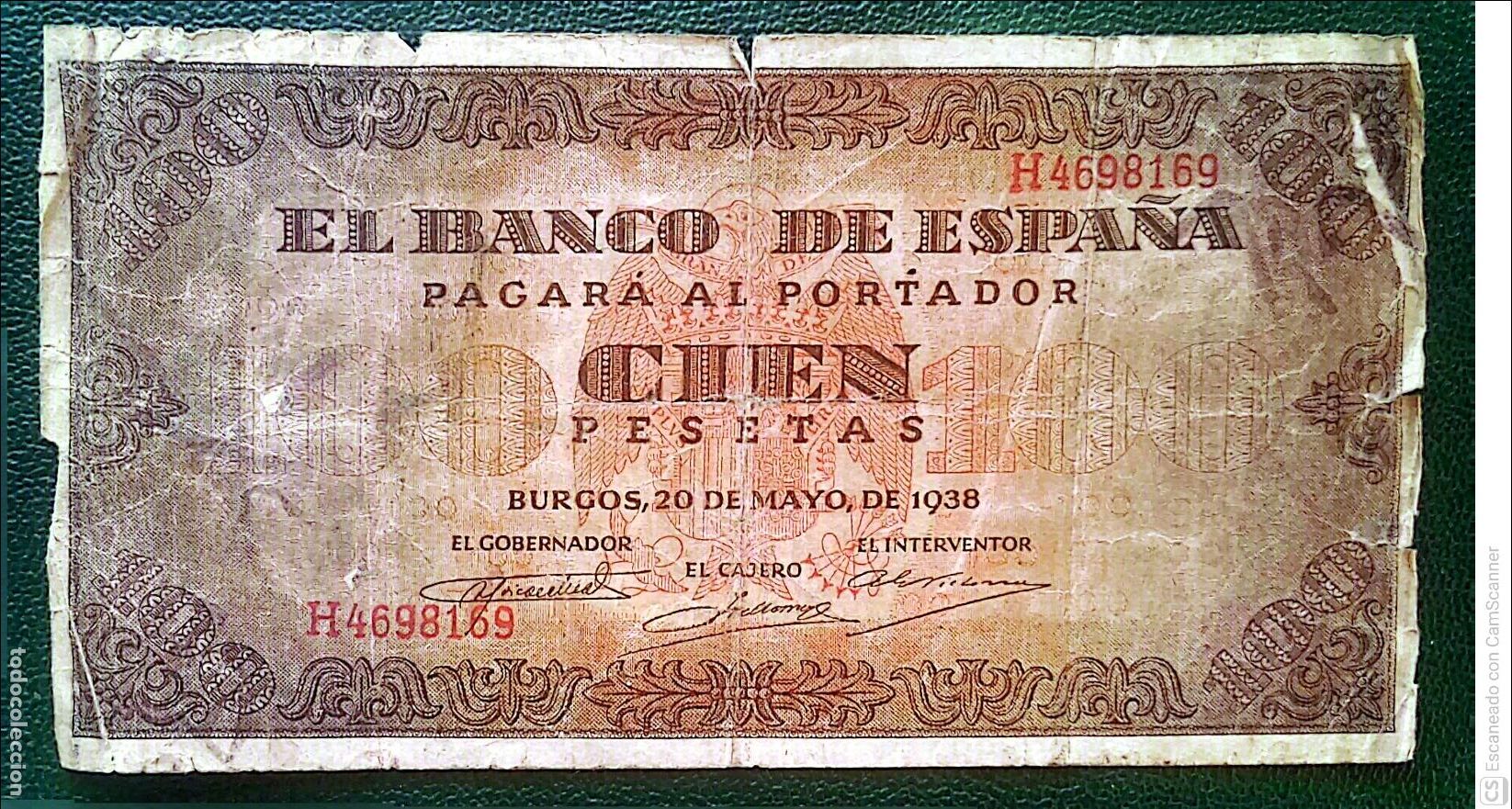 Billetes espa&ntilde;oles: Espa&ntilde;a. Billete de 100 Pesetas. De fecha: Madrid, 20 de Mayo de 1938 Serie H n&ordm; 4698169, es el que