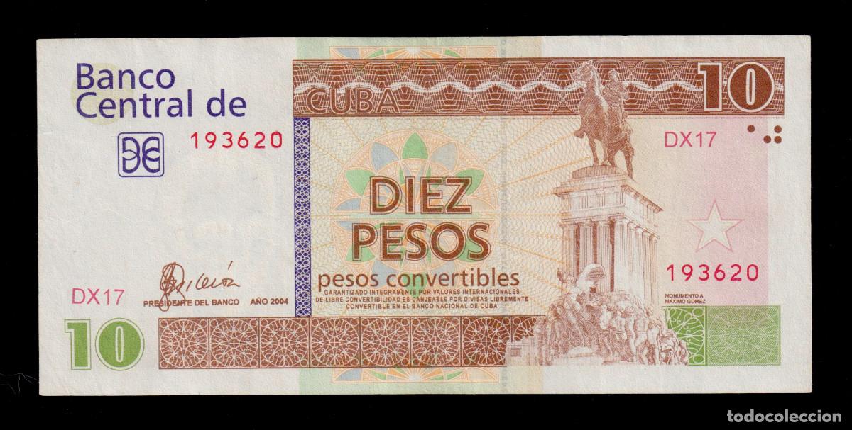 Billetes extranjeros: CUBA 10 PESOS CONVERTIBLES CUC 2004 XF/EBC- Pick.FX45a Serie 193620 Alfa DX-17 (Año Sùper Dificil)