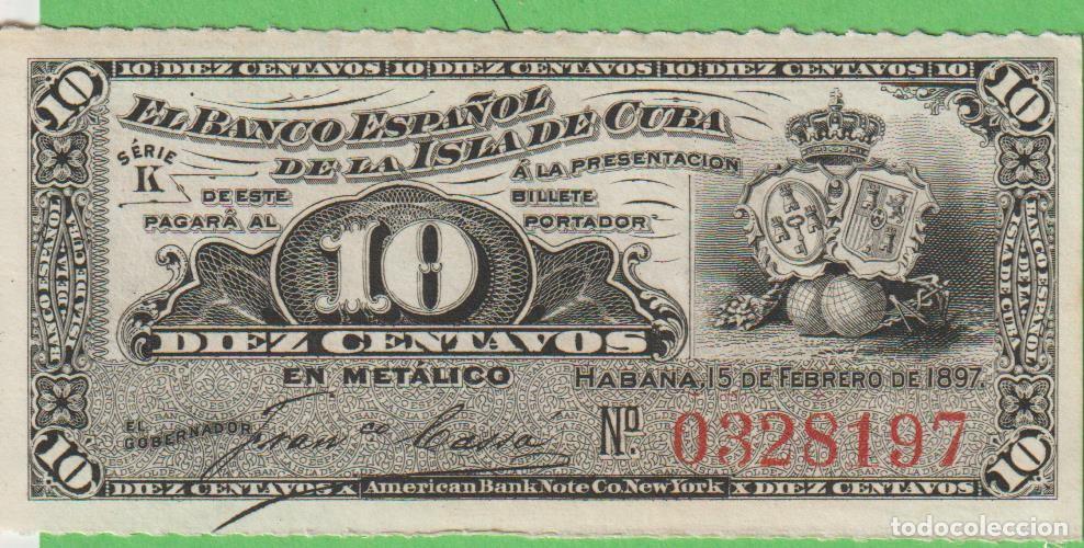 Billetes extranjeros: BILLETES ESPA&Ntilde;OLES - ALFONSO XIII - ISLA DE CUBA - 10 C&Eacute;NTAVOS 1897 - ED-CU81 - SERIE I (SC-)