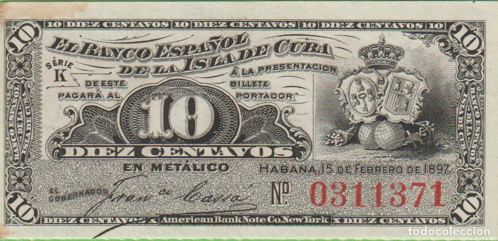 Billetes extranjeros: BILLETES ESPA&Ntilde;OLES - ALFONSO XIII - ISLA DE CUBA - 10 C&Eacute;NTAVOS 1897 - ED-CU81 - SERIE I (SC-)