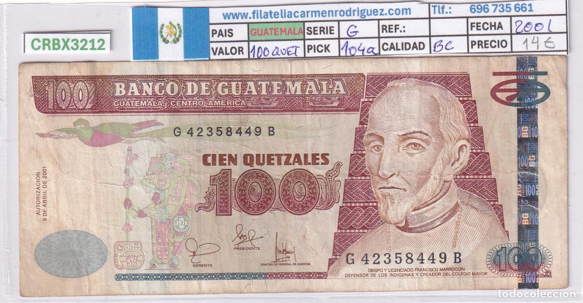 Billets internationaux: CRBX3212 BILLETE GUATEMALA 100 QUETZALES 2001 BC