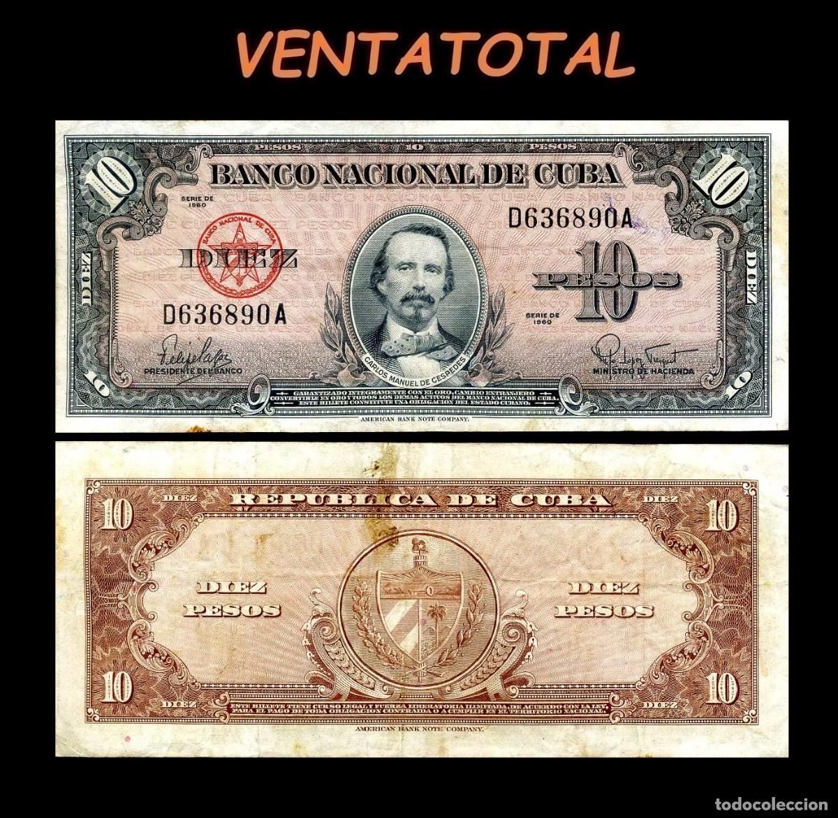 Billetes extranjeros: CUBA 10 PESOS DE 1960 SERIE D636890A (CARLOS MANUEL DE CESPEDES 1&ordm; PRESIDENTE DE LA REPUBLICA CUBANA