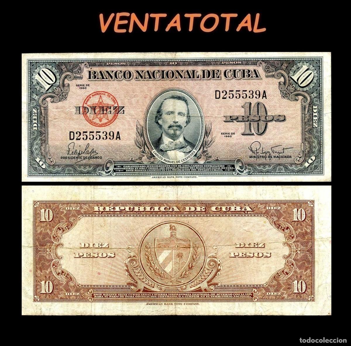Billetes extranjeros: CUBA 10 PESOS DE 1960 SERIE D255539A (CARLOS MANUEL DE CESPEDES 1&ordm; PRESIDENTE DE LA REPUBLICA CUBANA