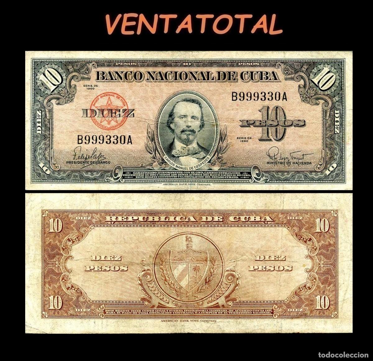 Billetes extranjeros: CUBA 10 PESOS DE 1960 SERIE B999330A (CARLOS MANUEL DE CESPEDES 1&ordm; PRESIDENTE DE LA REPUBLICA CUBANA