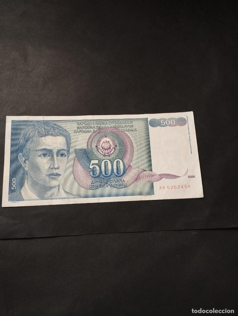 Billetes extranjeros: BILLETE DE 500 DINARA MBC DE YUGOSLAVIA EL DE LAS FOTOS VER TODOS MIS LOTES DE BILLETES