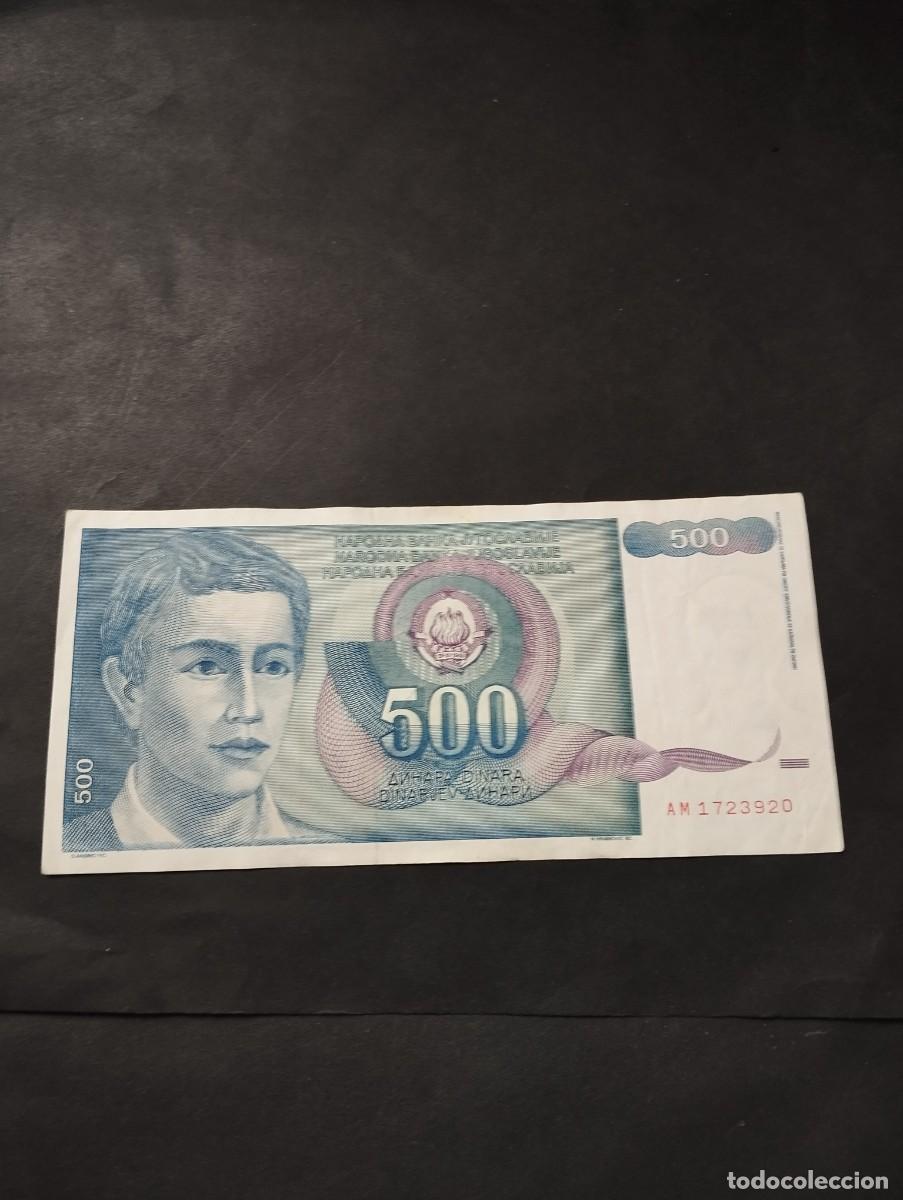 Billetes extranjeros: BILLETE DE 500 DINARA MBC DE YUGOSLAVIA EL DE LAS FOTOS VER TODOS MIS LOTES DE BILLETES
