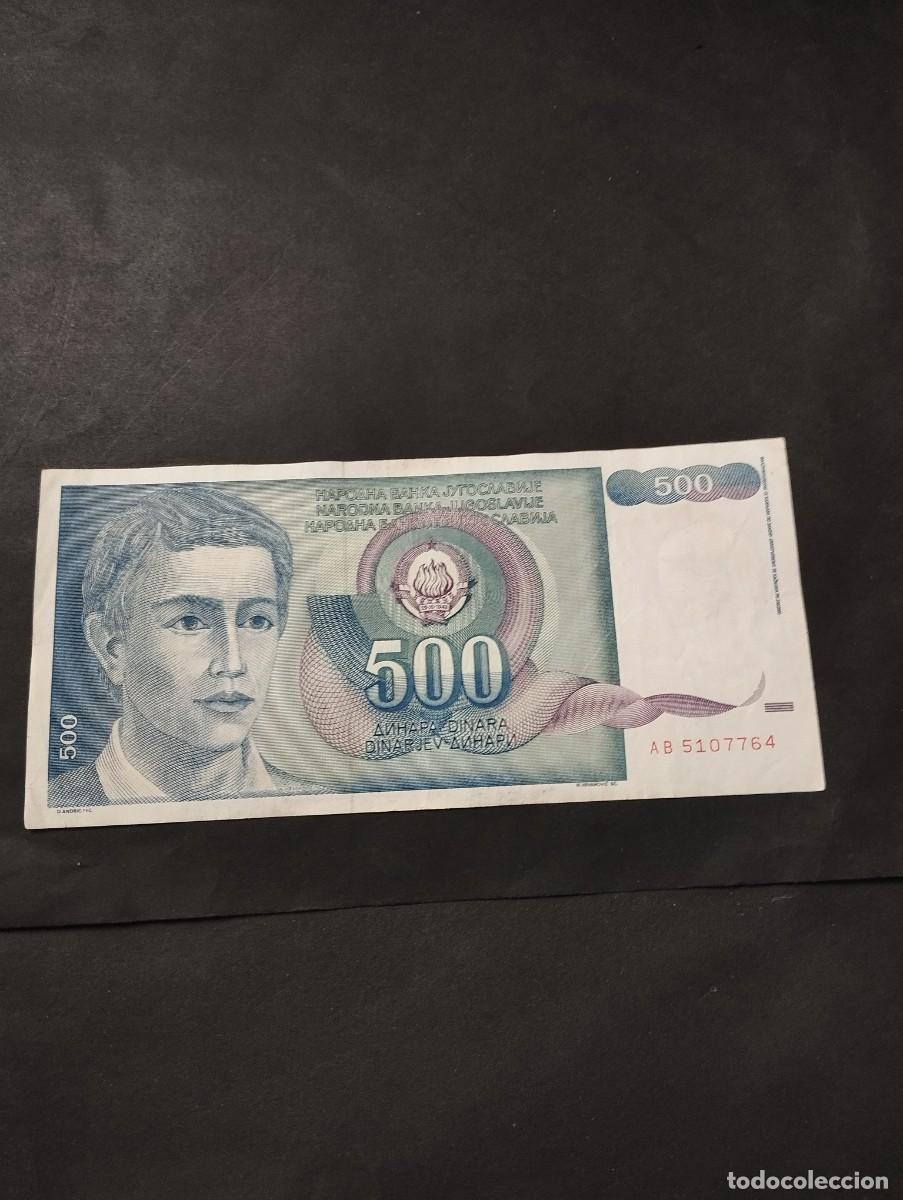 Billetes extranjeros: BILLETE DE 500 DINARA MBC DE YUGOSLAVIA EL DE LAS FOTOS VER TODOS MIS LOTES DE BILLETES