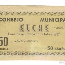 Billetes locales: CONSEJO MUNICIPAL ELCHE - 50 CÉNTIMOS - 1937