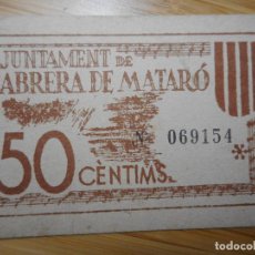 Billetes locales: ANTIGUO BILLETE LOCAL AJUNTAMENT DE CABRERA DE MATARÓ 50 CENTIMOS GUERRA CIVIL. Lote 374073144