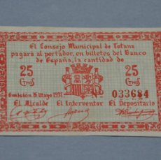 Billetes locales: CONSEJO MUNICIPAL DE TOTANA - VALE POR 25 CENTIMOS - 16 MAYO 1931. Lote 380508459