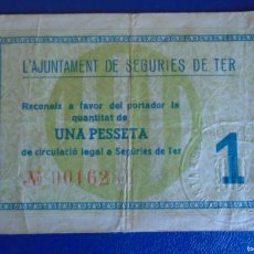Billetes locales: (BL-120)BILLETE LOCAL - GUERRA CIVIL - L´AJUNTAMENT DE SEGURIES DE TER - UNA PESSETA