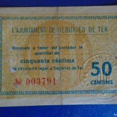 Billetes locales: (BL-121)BILLETE LOCAL - GUERRA CIVIL - L´AJUNTAMENT DE SEGURIES DE TER - 50 CTS.