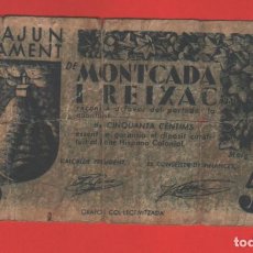Banconote locali: AJUNTAMENT DE MONTCADA I REIXAC. BILLETE LOCAL. 50 CENTIMOS. AÑO 1937. GUERRA CIVIL.MONEDA NECESIDAD