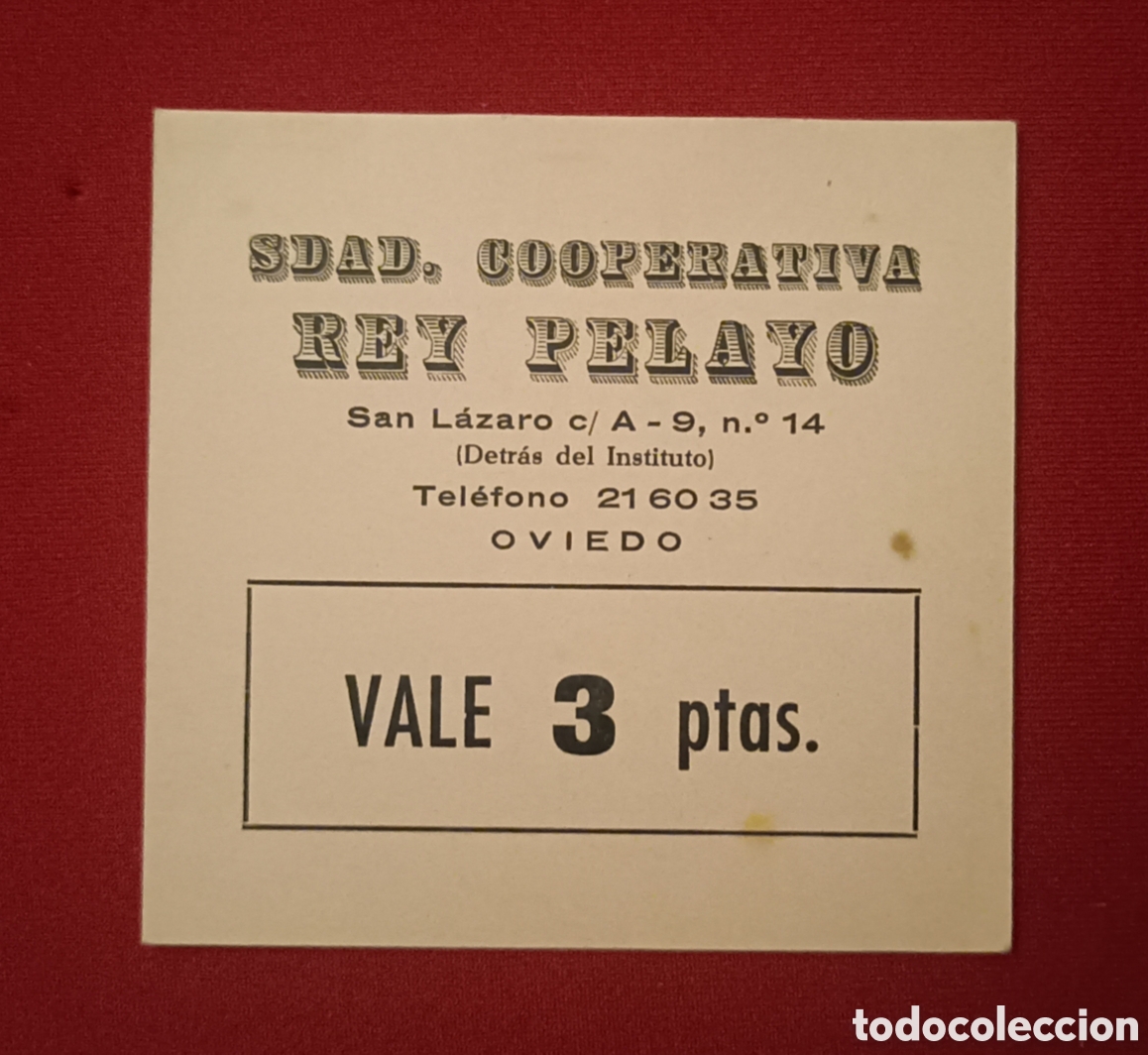 Notas locais: OVIEDO. SOCIEDAD COOPERATIVA REY PELAYO. VALE 3 PESETAS.