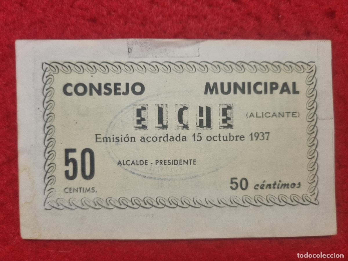 Local Banknotes: BILLETE LOCAL GUERRA CIVIL ELCHE 50 CENTIMOS LEER DESCRIPCION ORIGINAL PG