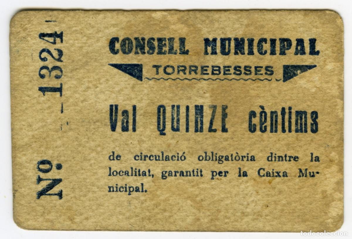 Billetes locales: GUERRA CIVIL &middot; REP&Uacute;BLICA ESPA&Ntilde;OLA 1937 &middot; 15cts TORREBESSES, CONSELL MUNICIPAL &middot; BILLETE LOCAL #D2032
