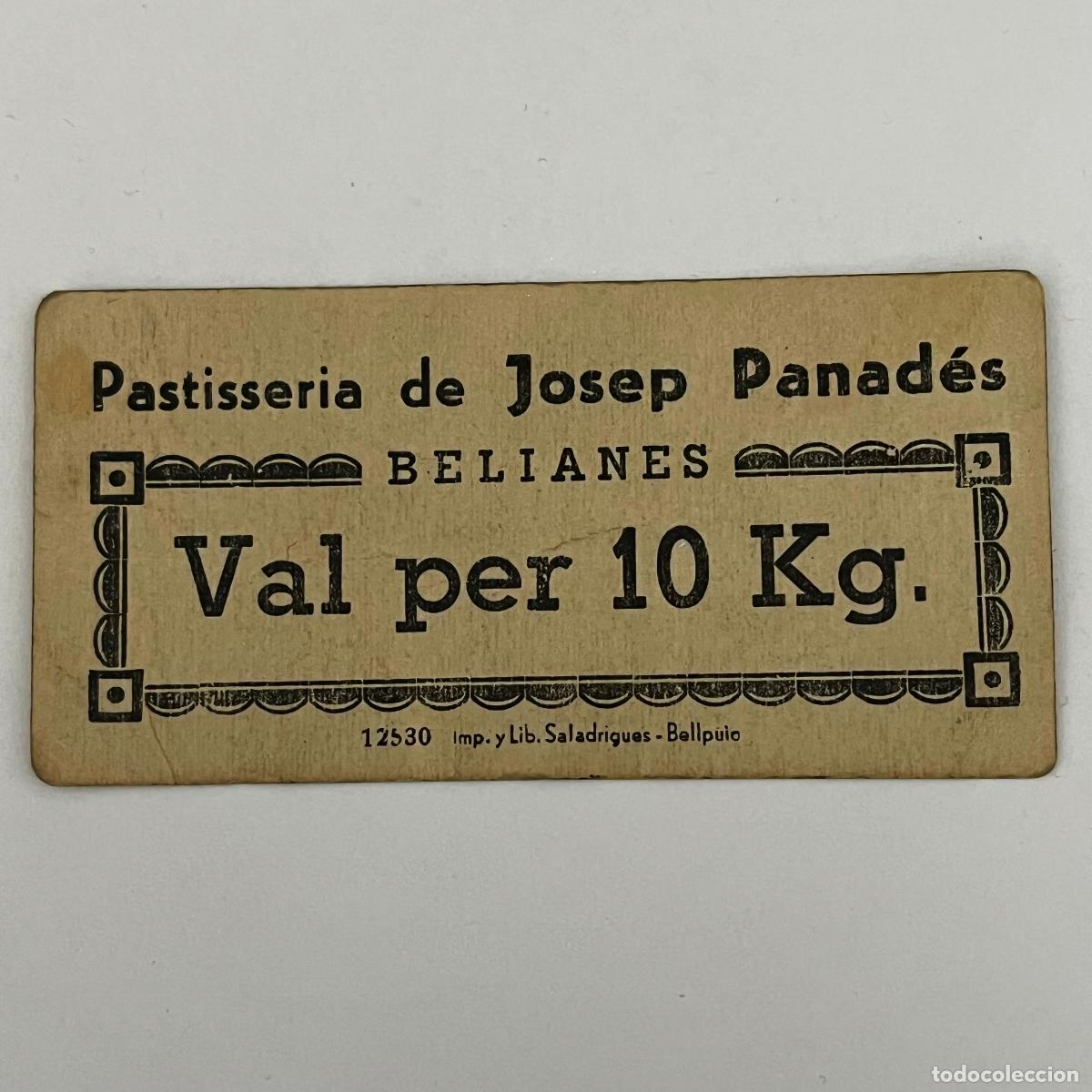 Billetes locales: VALE DE 10 KG DE POAN DE BELIANES (LLEIDA-LERIDA). PASTISSERIA DE JOSEP PANADES. ORIGINAL.