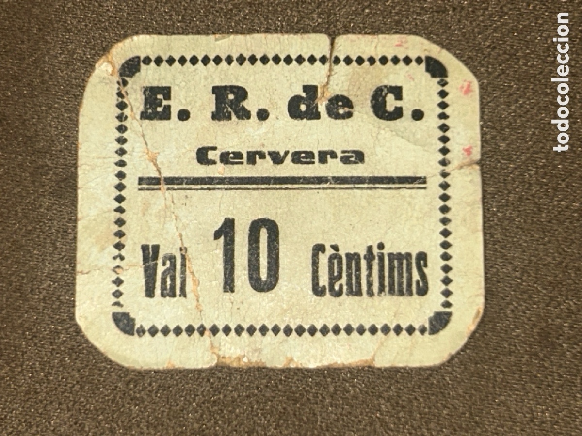 Billetes locales: VALE DE 10 C&Eacute;NTIMOS EMITIDO EN CERVERA , GUERRA CIVIL, BANDO REPUBLICANO CATALUNYA *VER FOTOS*