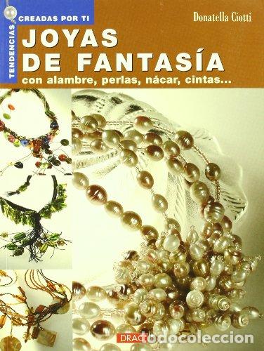 Joyeria: Joyas de fantas&iacute;a. Tendencias creadas por ti. Donatella Ciotti