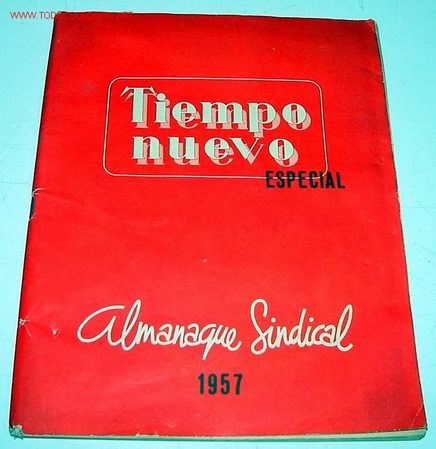 Collectionnisme Calendriers: ALMANAQUE: Tiempo Nuevo Especial Almanaque sindical - Madrid: Edicolor, 1957. 4&ordm; mayor. 88 p. Profus