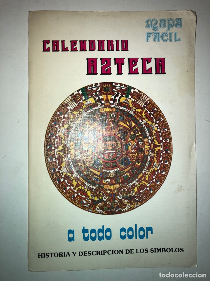 Coleccionismo calendarios: CALENDARIO AZTECA A TODO COLOR, HISTORIA Y DESCRIPCI&Oacute;N DE LOS S&Iacute;MBOLOS. MAPA F&Aacute;CIL. Desplegable.