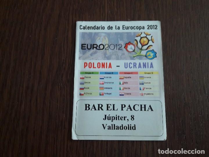 Coleccionismo Calendarios: calendario con partidos de futbol Eurocopa 2012, publicidad Bar el Pacha. Valladolid