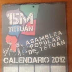 Coleccionismo Calendarios: CALENDARIO 15M 2012. ASAMBLEA POPULAR DE TETUÁN. FORMATO 42,5 X 30 CENTÍMETROS. Lote 202081857