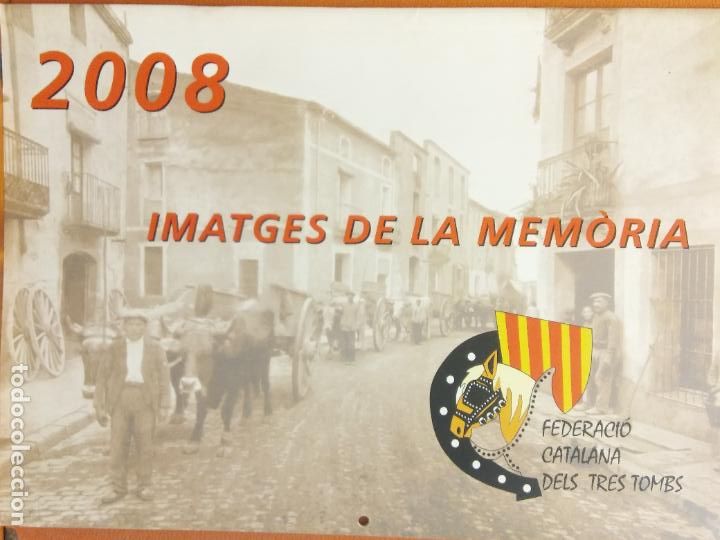 Coleccionismo Calendarios: CALENDARI 2008. IMATGES DE LA MEMORIA. FEDERACIO CATALANA DELS TRES TOMBS. VER FOTOS