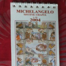 Coleccionismo Calendarios: CALENDARIOS-V48-MICHELANGELO-SISTINE CHAPEL-2004-CALENDARIO DE MESA-120X70MM.