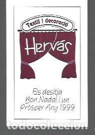 Collezionismo Calendari: CALENDARIO DE CON PUBLICIDAD DE YEXTIL I DECORACI&Oacute;N HERV&Aacute;S REUS DEL A&Ntilde;O 1999, EN CATALAN