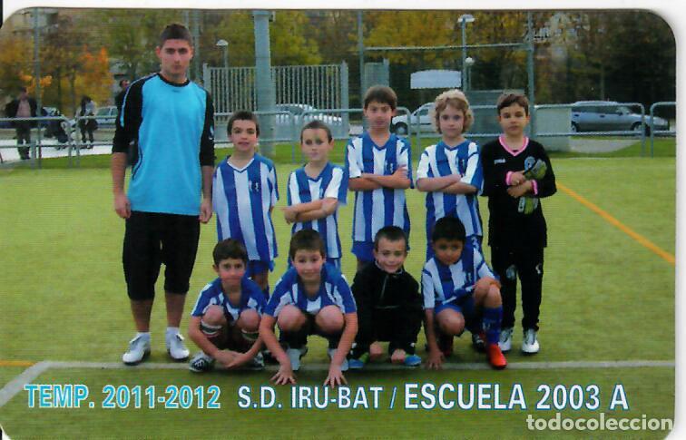 Coleccionismo Calendarios: CALENDARIO DE PUBLICIDAD F&Uacute;TBOL - A&Ntilde;O 2012 - S.D. IRU-BAT ESCUELA 2003 A