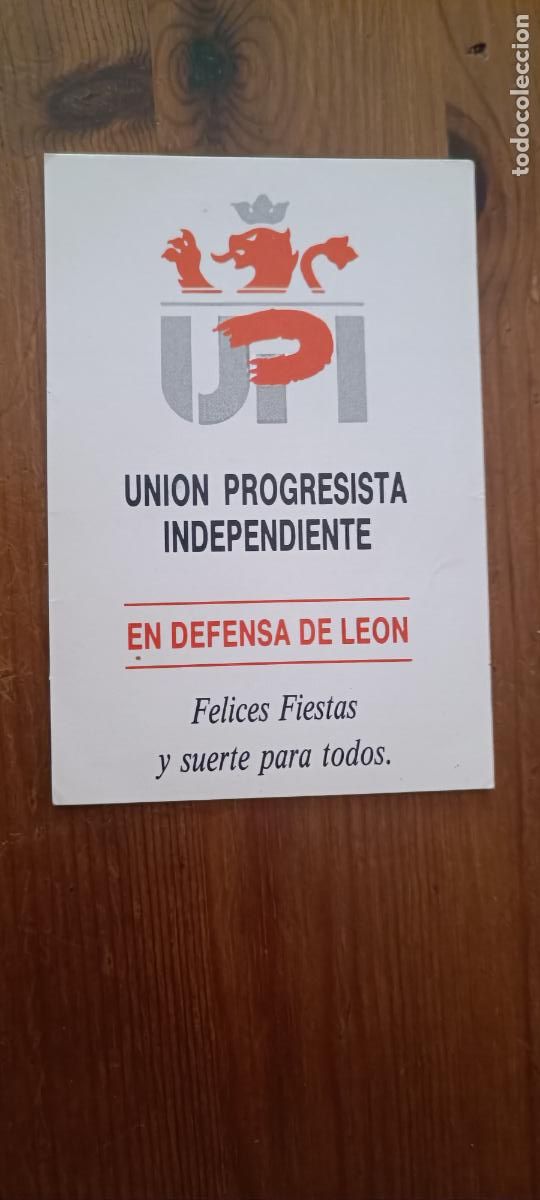 Coleccionismo Calendarios: Calendario de bolsillo pol&iacute;tico - Uni&oacute;n Progresista Independiente en defensa de Leon - 1991