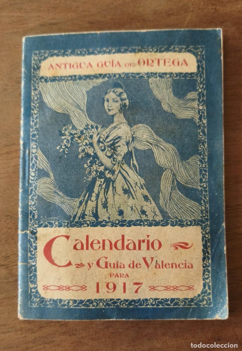 Sammeln von Kalendern: Calendario guia de Valencia 1.917 - Ortega - 96 p&aacute;ginas